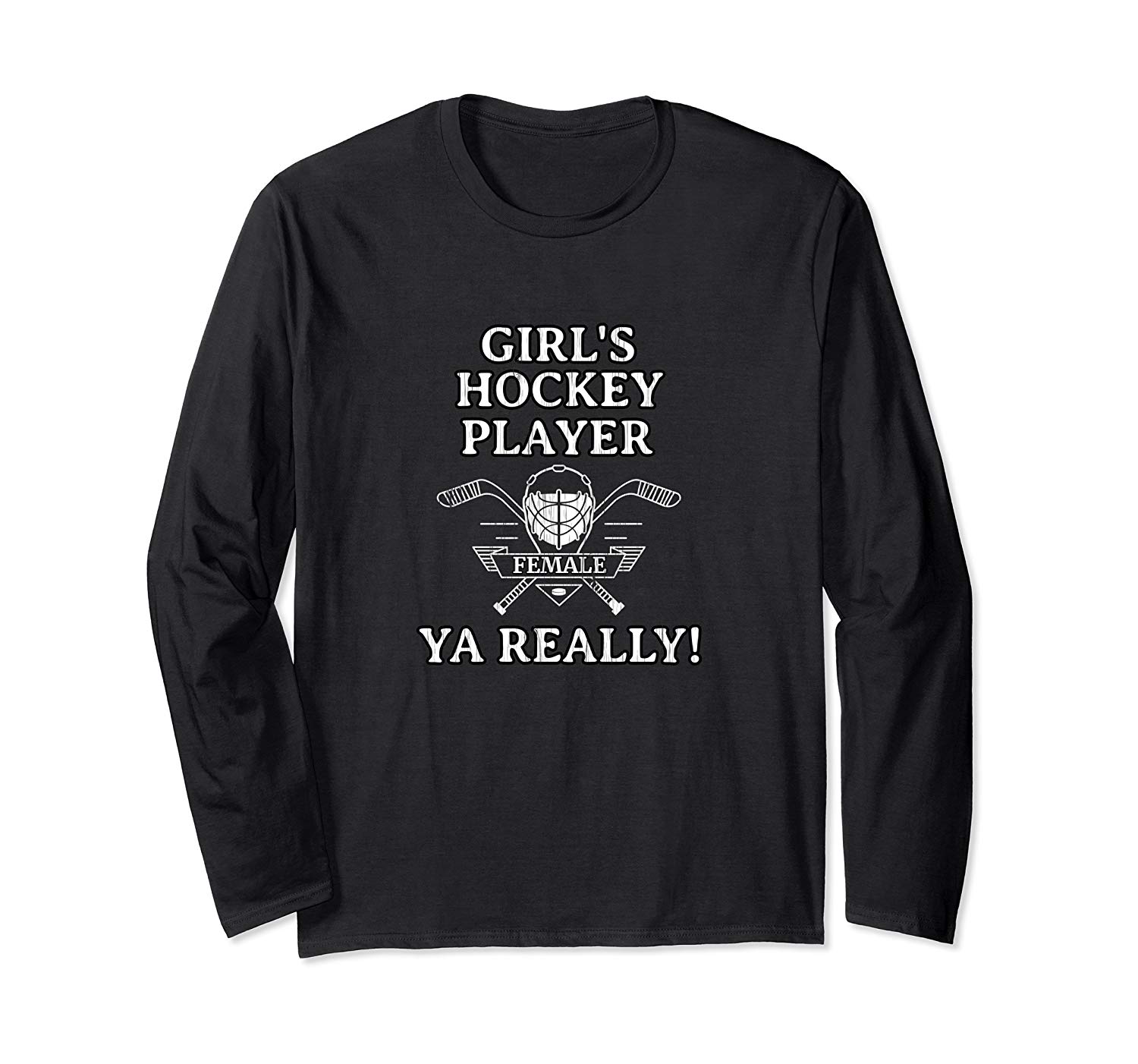 GIRLS HOCKEY PLAYER – YA REALLY! Funny Ice Hockey long sleeve tshirt
