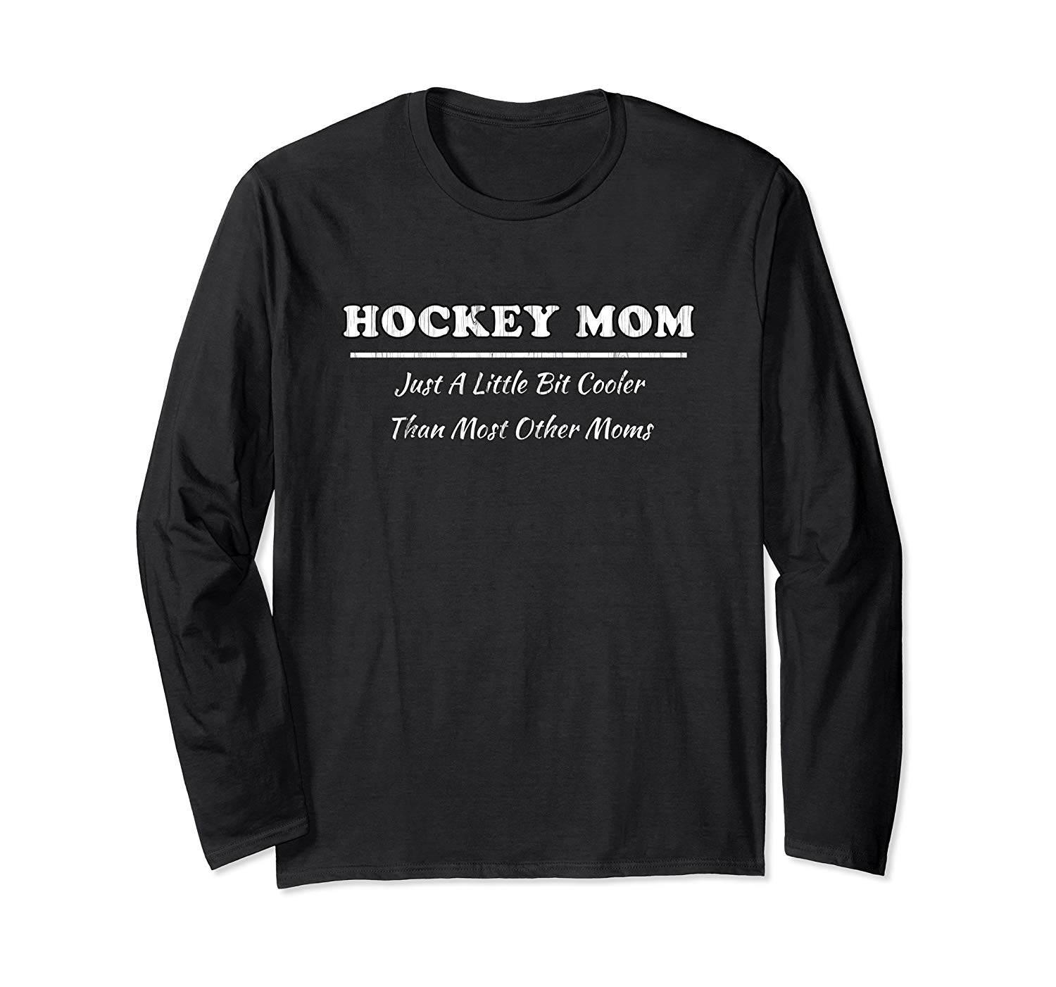 Hockey Mom COOLER THAN MOST MOMS Ice Hockey long sleeve tshirt