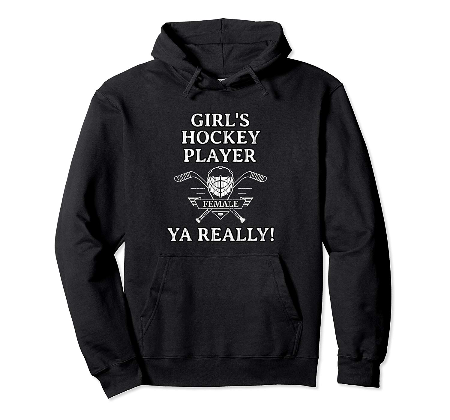 GIRLS HOCKEY PLAYER – YA REALLY! Funny Ice Hockey hoodie