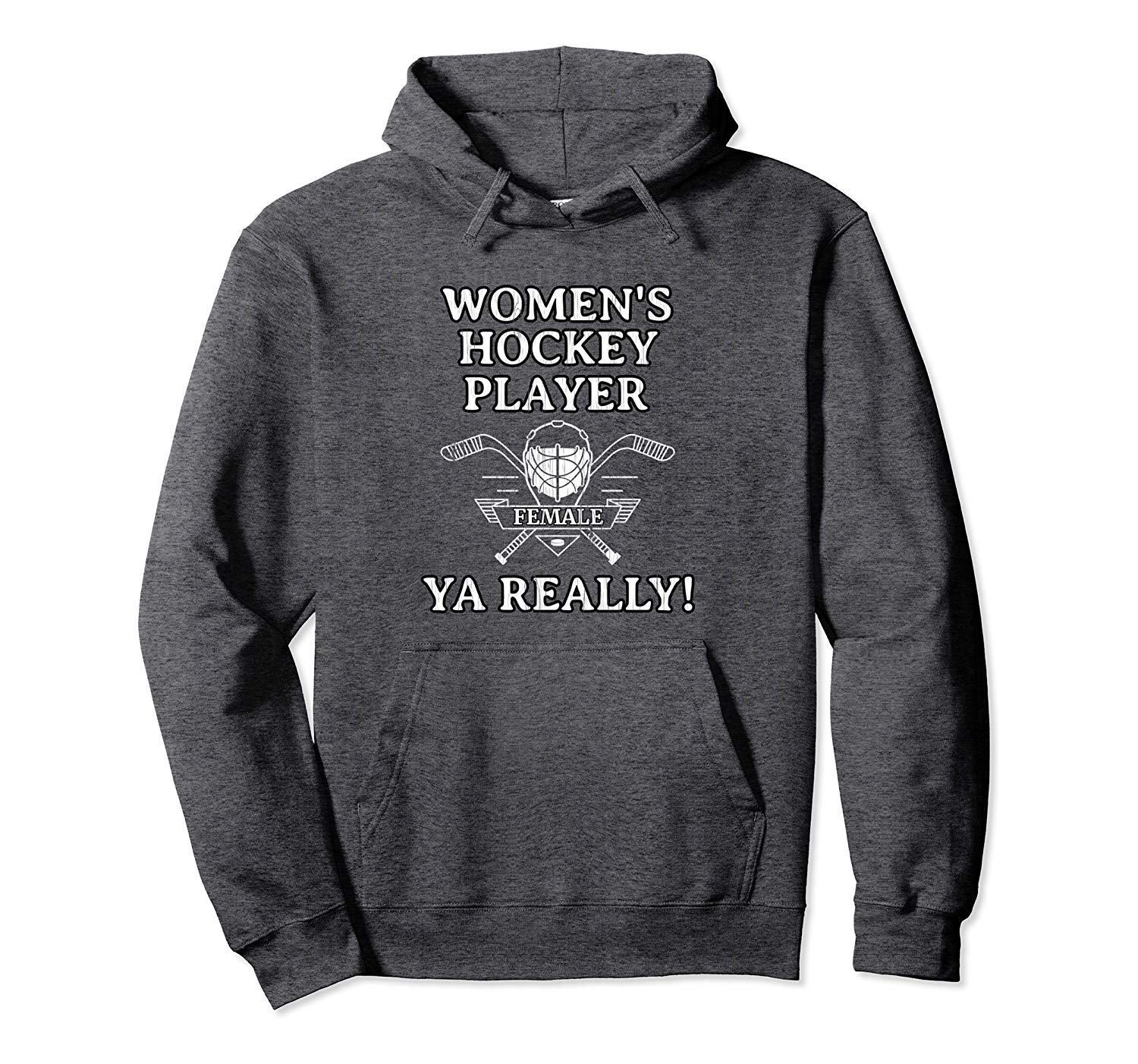 WOMENS HOCKEY PLAYER – YA REALLY! Funny Ice Hockey hoodie