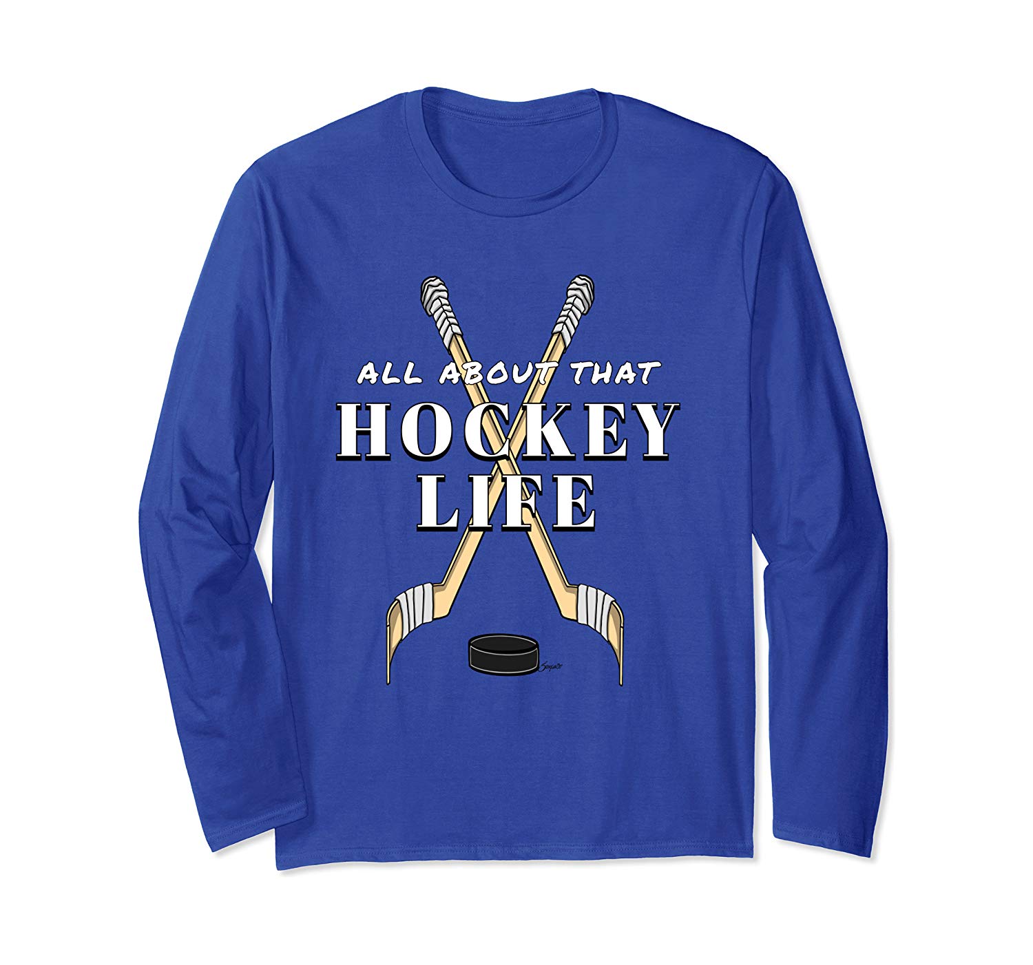 Ice Hockey Players ALL ABOUT THAT HOCKEY LIFE Long Sleeve T